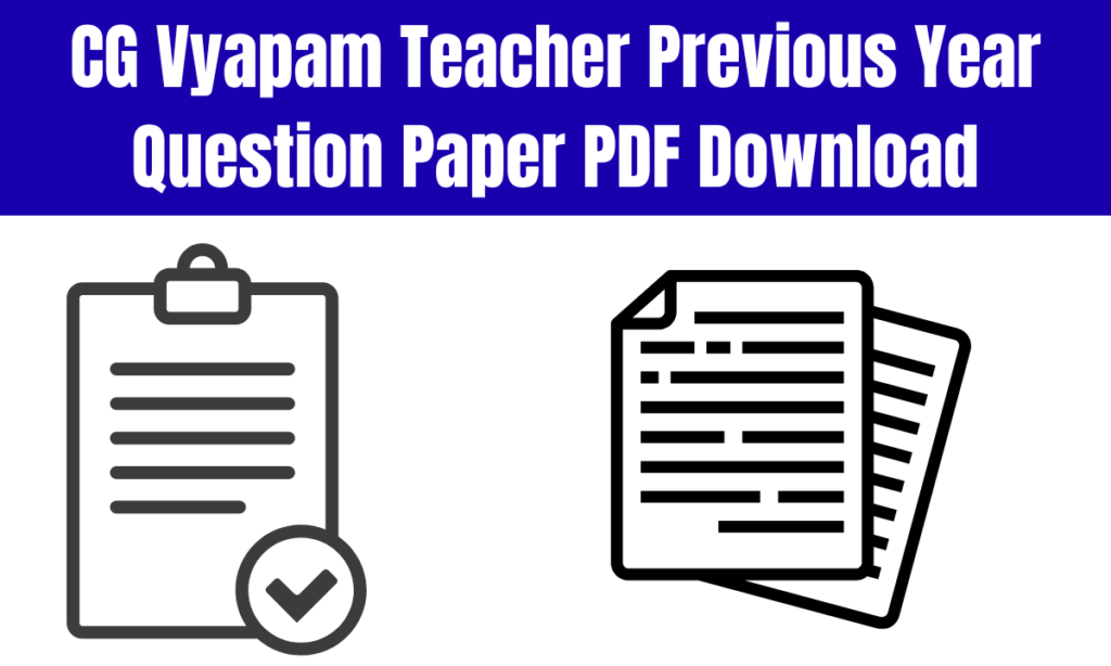 CG Vyapam Teacher Previous Year Question Papers PDF Download