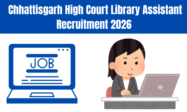 Chhattisgarh High Court Library Assistant Recruitment 2026