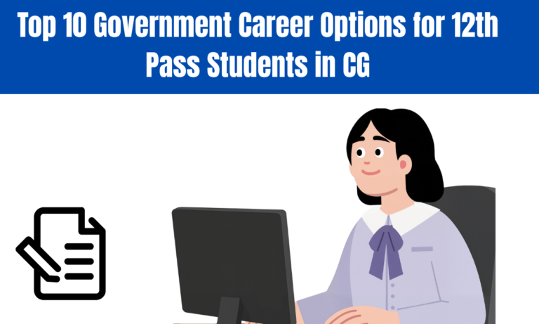 Top 10 Government Career Options for 12th Pass Students in CG